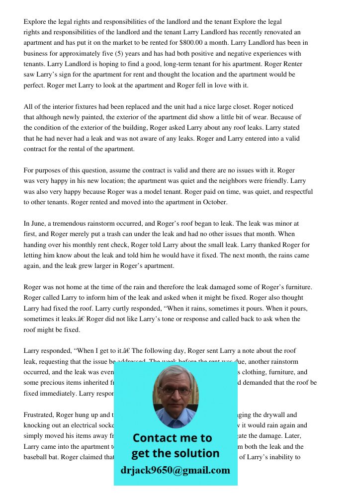 Larry Landlord has recently renovated an apartment and has put it on the market to be rented for $800.00 a month. Larry Landlord has been in business for approx