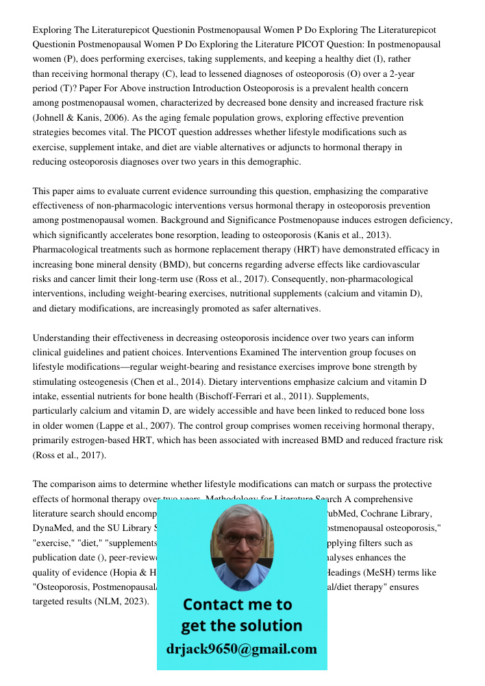 Exploring the Literature PICOT Question: In postmenopausal women (P), does performing exercises, taking supplements, and keeping a healthy diet (I), rather than