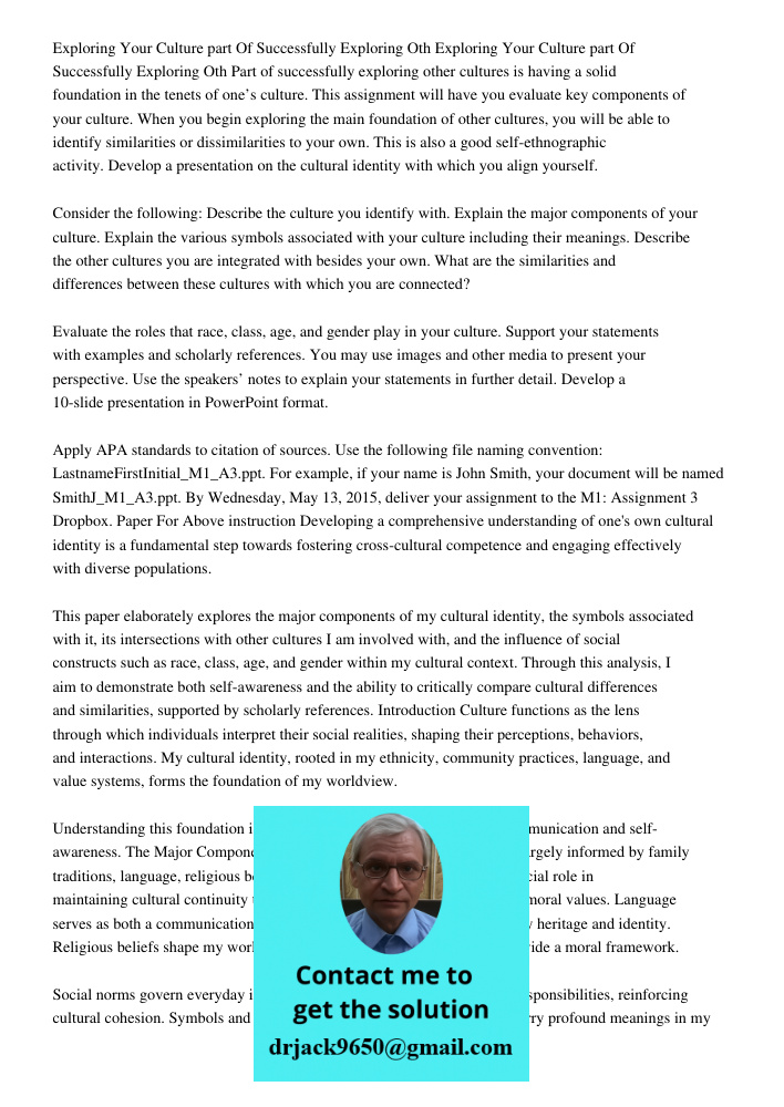 Part of successfully exploring other cultures is having a solid foundation in the tenets of one’s culture. This assignment will have you evaluate key components