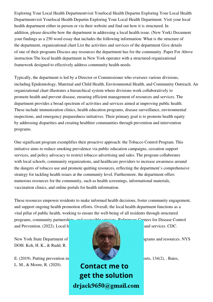 Exploring Your Local Health Department. Visit your local health department either in person or via their website and find out how it is structured. In addition,