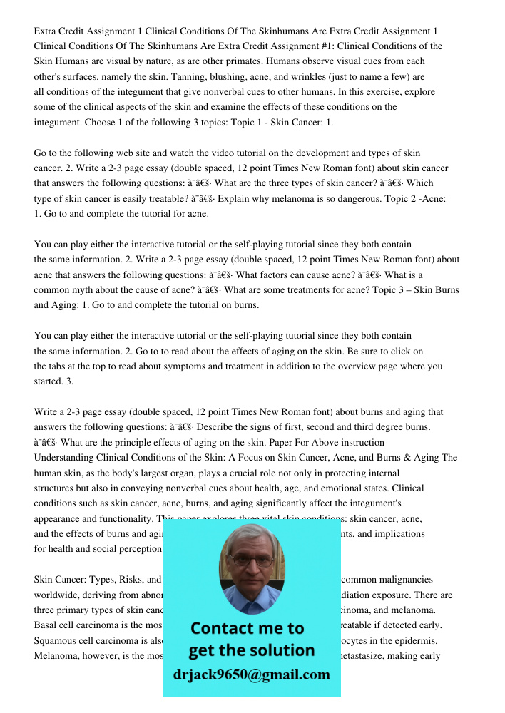 Extra Credit Assignment #1: Clinical Conditions of the Skin Humans are visual by nature, as are other primates. Humans observe visual cues from each other's sur