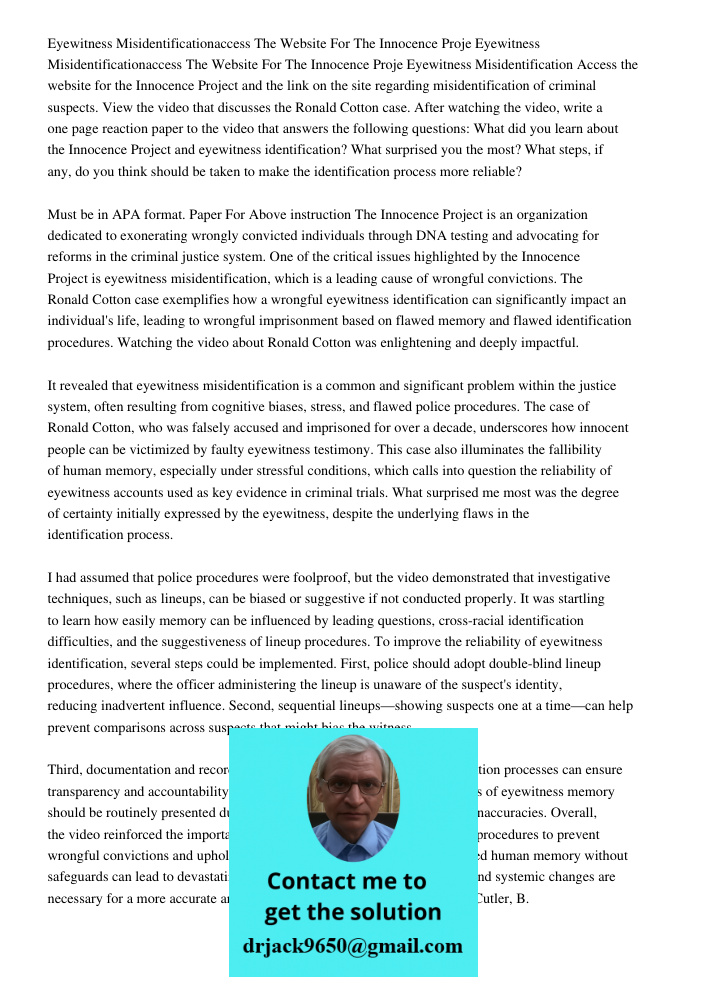 Eyewitness Misidentification Access the website for the Innocence Project and the link on the site regarding misidentification of criminal suspects. View the vi