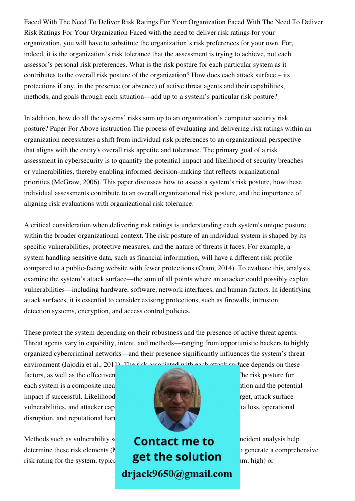 Faced with the need to deliver risk ratings for your organization, you will have to substitute the organization’s risk preferences for your own. For, indeed, it