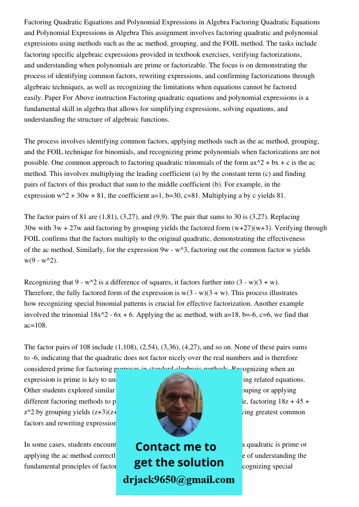 This assignment involves factoring quadratic and polynomial expressions using methods such as the ac method, grouping, and the FOIL method. The tasks include fa
