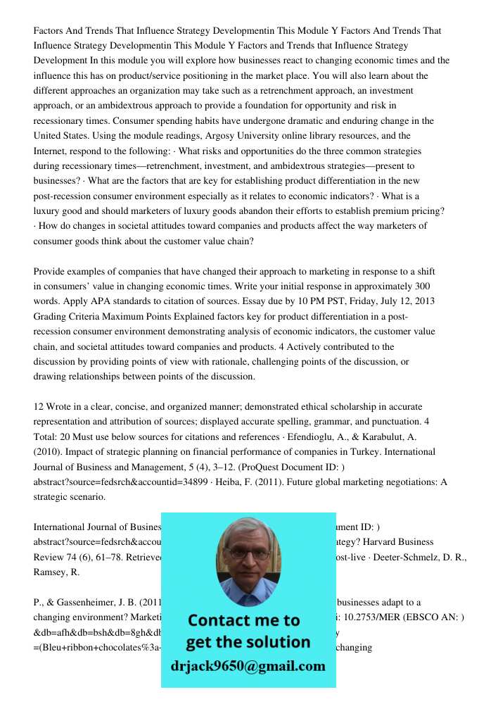 Factors and Trends that Influence Strategy Development In this module you will explore how businesses react to changing economic times and the influence this ha