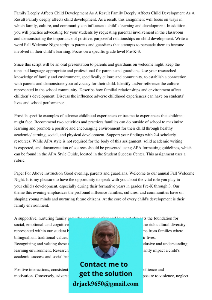 Family deeply affects child development. As a result, this assignment will focus on ways in which family, culture, and community can influence a child’s learnin