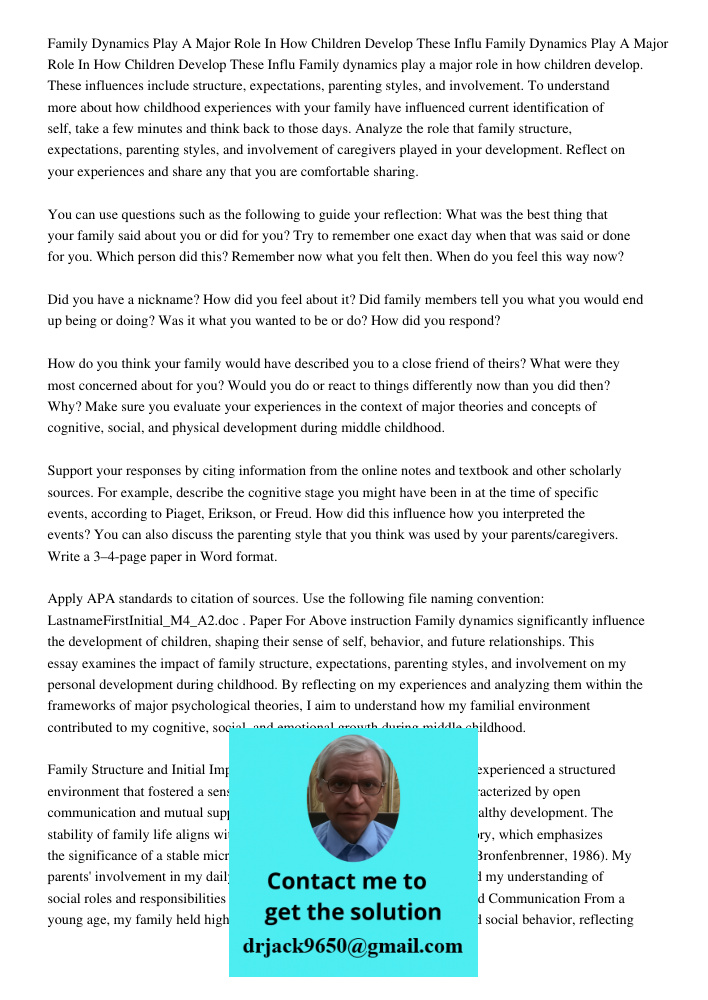 Family dynamics play a major role in how children develop. These influences include structure, expectations, parenting styles, and involvement. To understand mo