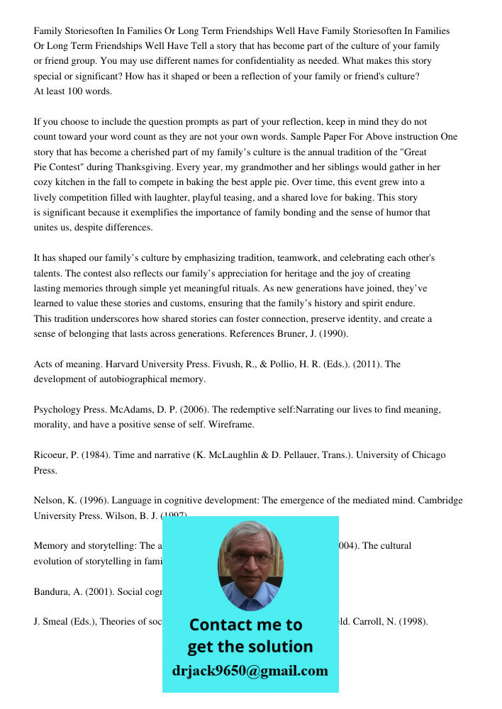 Tell a story that has become part of the culture of your family or friend group. You may use different names for confidentiality as needed. What makes this stor