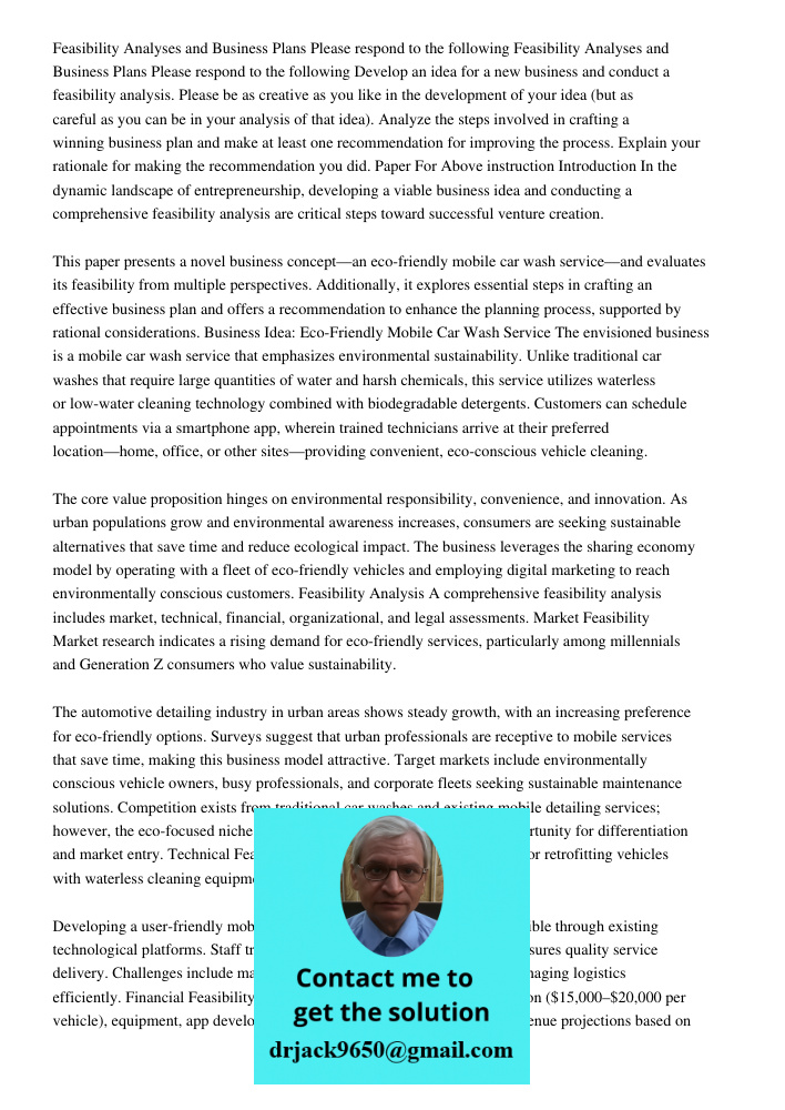 Develop an idea for a new business and conduct a feasibility analysis. Please be as creative as you like in the development of your idea (but as careful as you 
