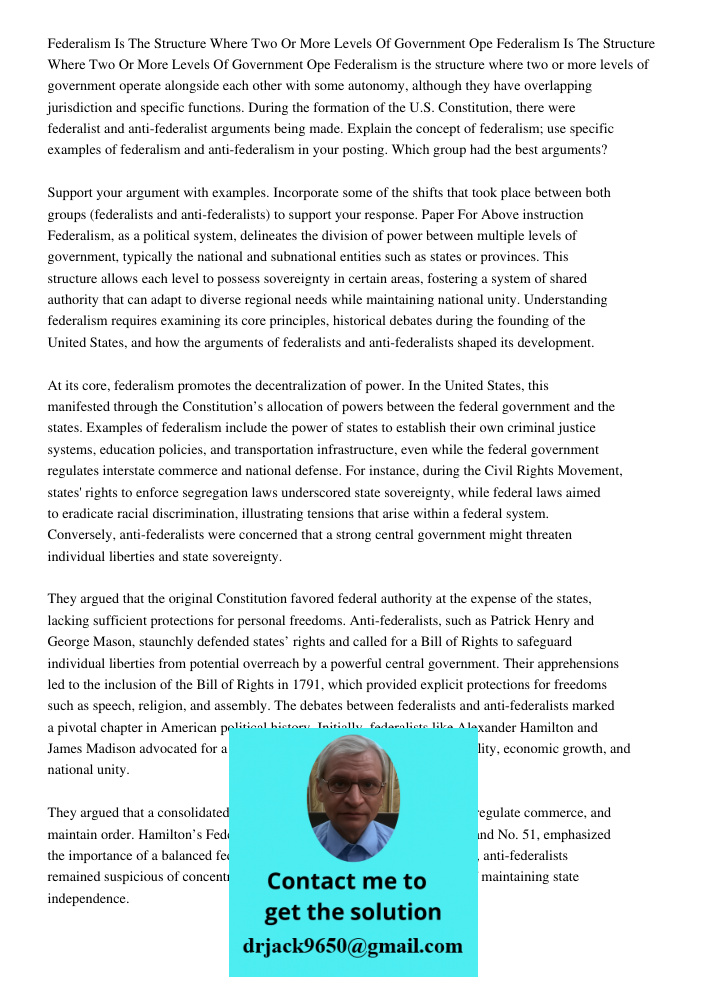 Federalism is the structure where two or more levels of government operate alongside each other with some autonomy, although they have overlapping jurisdiction 