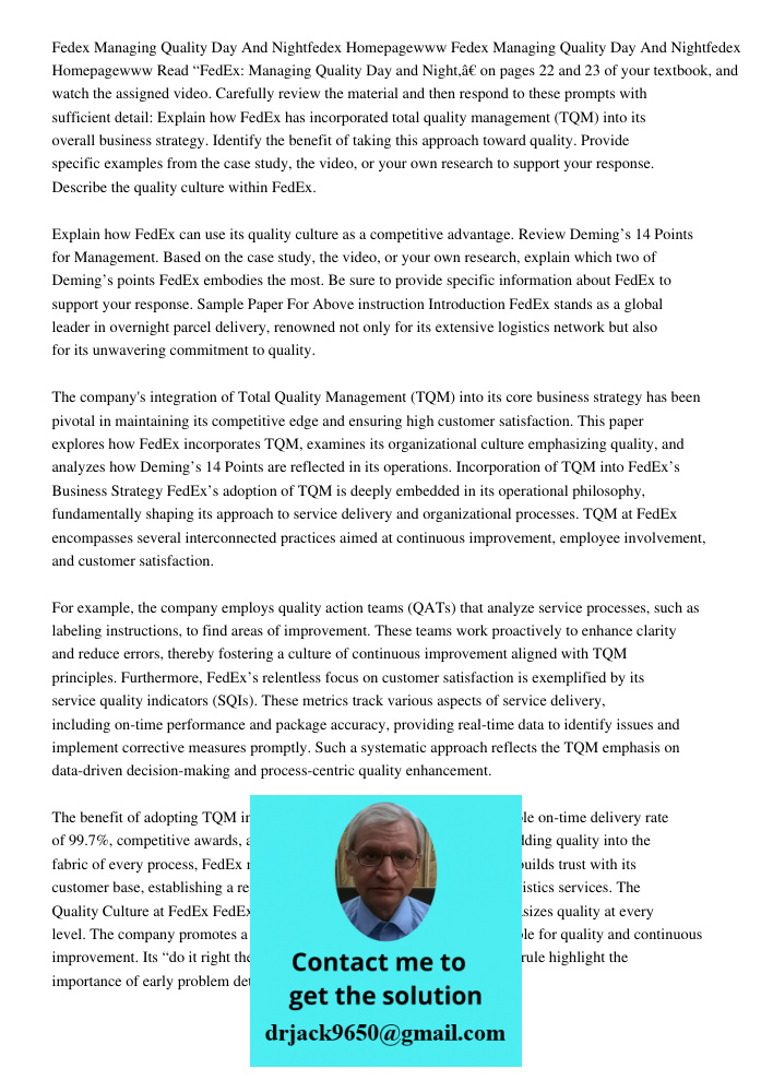 Read “FedEx: Managing Quality Day and Night,” on pages 22 and 23 of your textbook, and watch the assigned video. Carefully review the material and then respond 