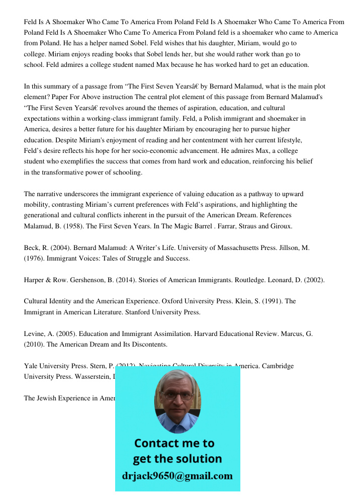 Feld Is A Shoemaker Who Came To America From Poland feld is a shoemaker who came to America from Poland. He has a helper named Sobel. Feld wishes that his daugh