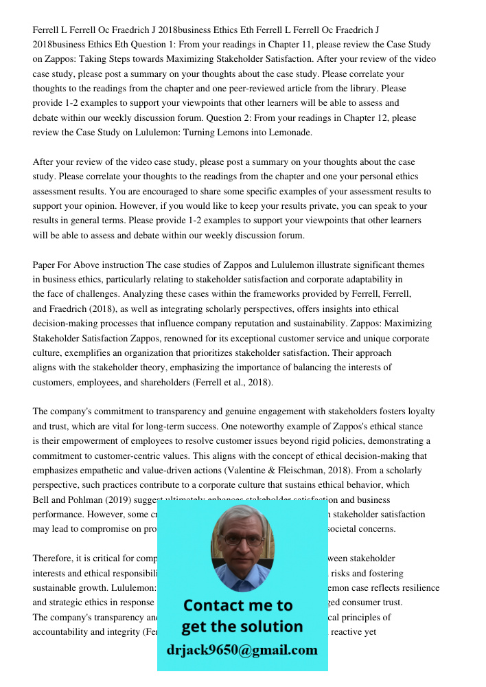 Question 1: From your readings in Chapter 11, please review the Case Study on Zappos: Taking Steps towards Maximizing Stakeholder Satisfaction. After your revie