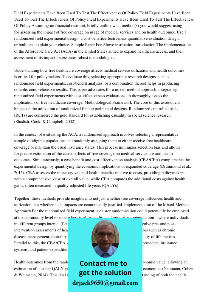 Field Experiments Have Been Used To Test The Effectiveness Of Policy Assuming no financial restraint, briefly outline what method(s) you would suggest using for