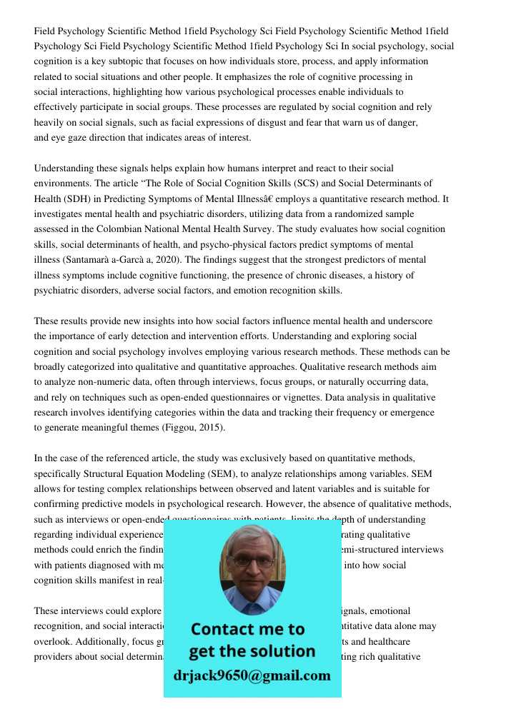 Field Psychology Scientific Method 1field Psychology Sci In social psychology, social cognition is a key subtopic that focuses on how individuals store, process