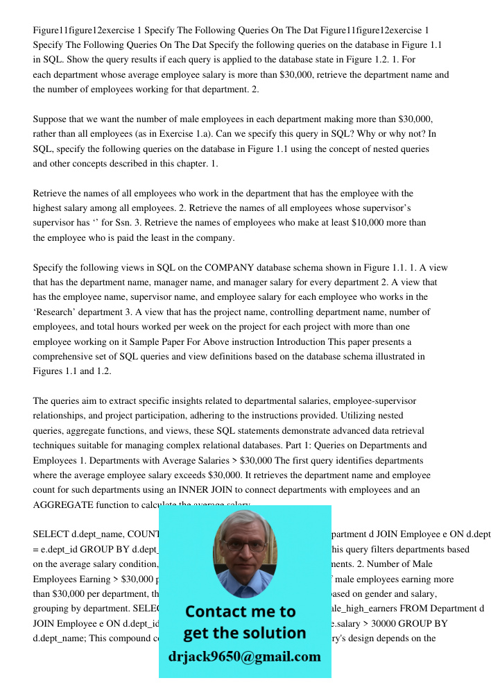 Specify the following queries on the database in Figure 1.1 in SQL. Show the query results if each query is applied to the database state in Figure 1.2. 1. For 