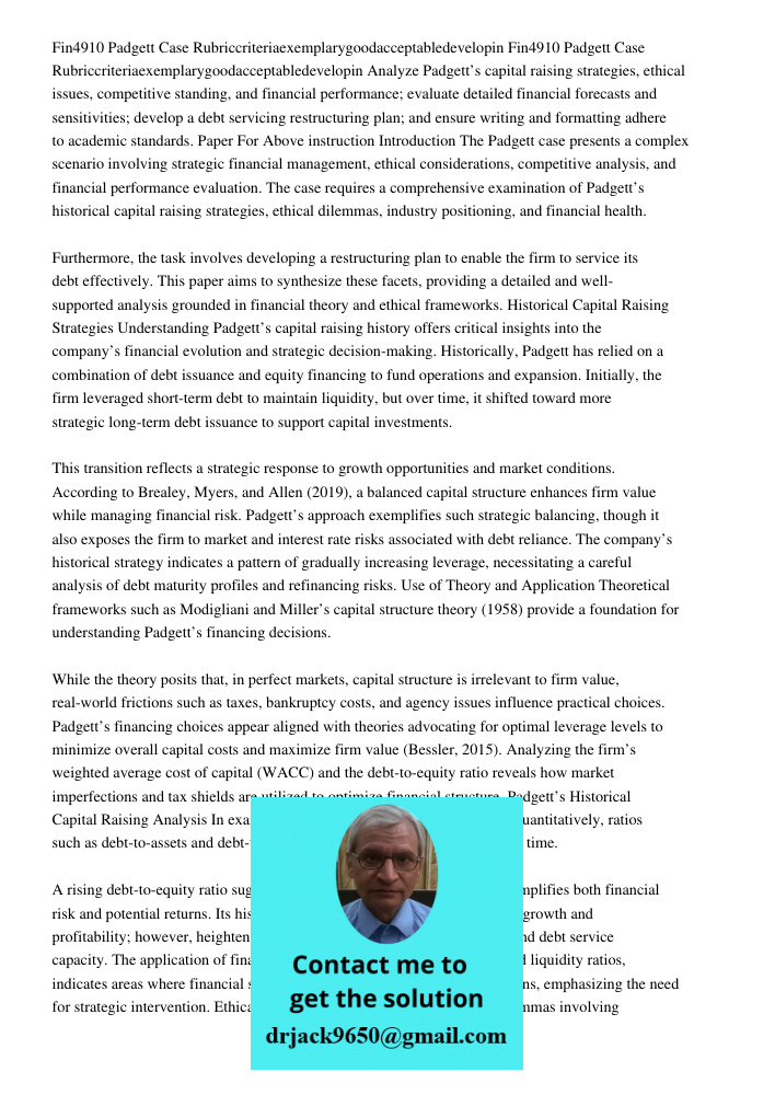 Analyze Padgett’s capital raising strategies, ethical issues, competitive standing, and financial performance; evaluate detailed financial forecasts and sensiti
