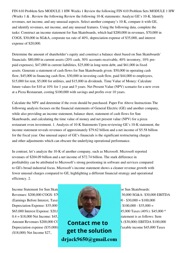 Review the following 10-K statements: Analyze GE’s 10-K. Identify revenues, net income, and any unusual aspects. Select another company’s 10-K, compare it with 