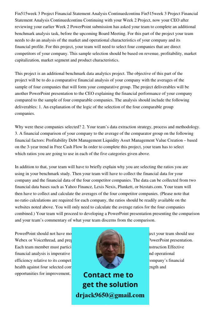 Continuing with your Week 2 Project, now your CEO after reviewing your earlier Week 2 PowerPoint submission has asked your team to complete an additional benchm