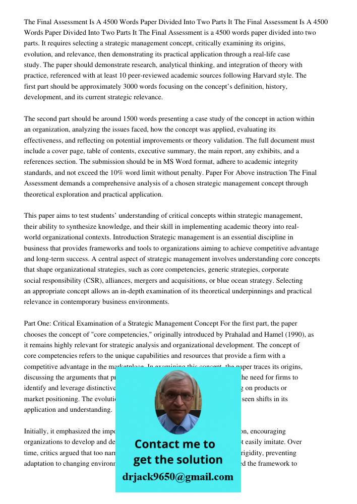 The Final Assessment is a 4500 words paper divided into two parts. It requires selecting a strategic management concept, critically examining its origins, evolu