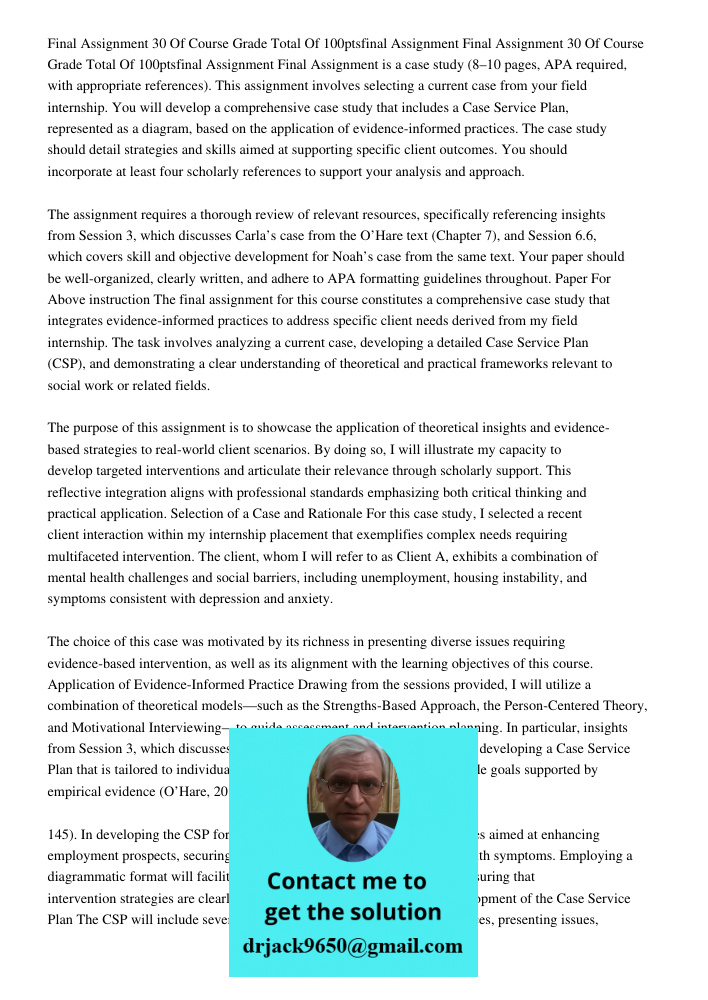 Final Assignment is a case study (8–10 pages, APA required, with appropriate references). This assignment involves selecting a current case from your field inte
