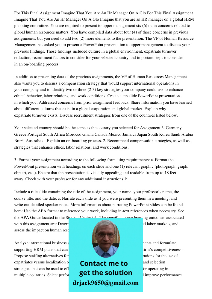Imagine that you are an HR manager on a global HRM planning committee. You are required to present to upper management six (6) main concerns related to global h