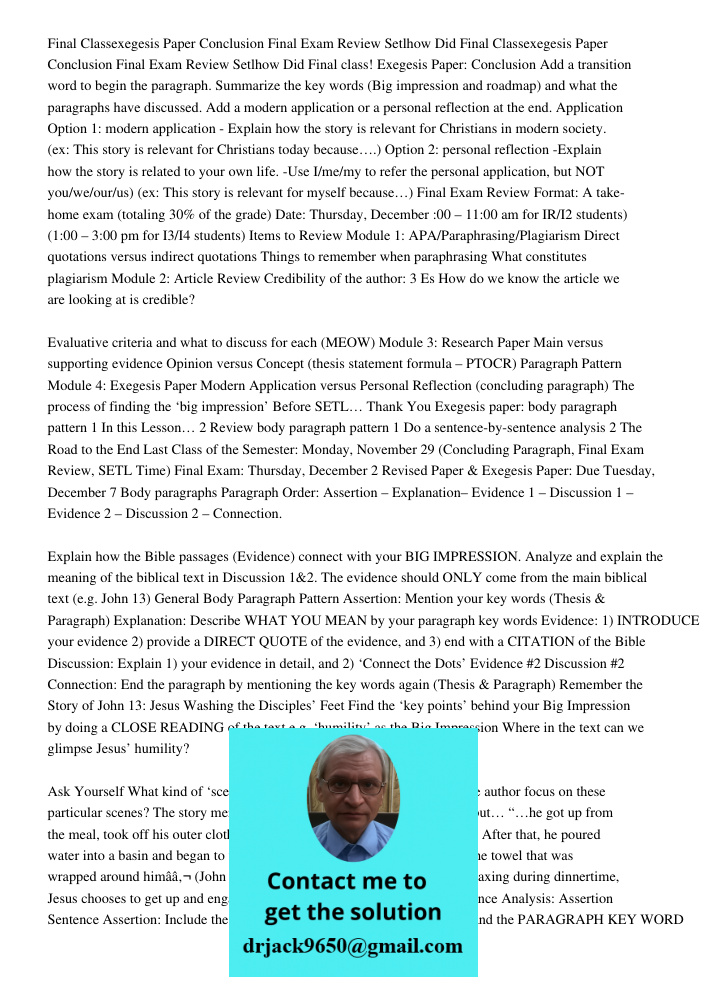 Final class! Exegesis Paper: Conclusion Add a transition word to begin the paragraph. Summarize the key words (Big impression and roadmap) and what the paragrap