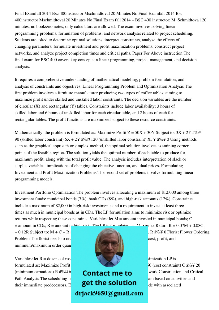 Final Exam fall 2014 – BSC 400 instructor: M. Schmidtova 120 minutes, no books/no notes, only calculators are allowed. The exam involves solving linear programm