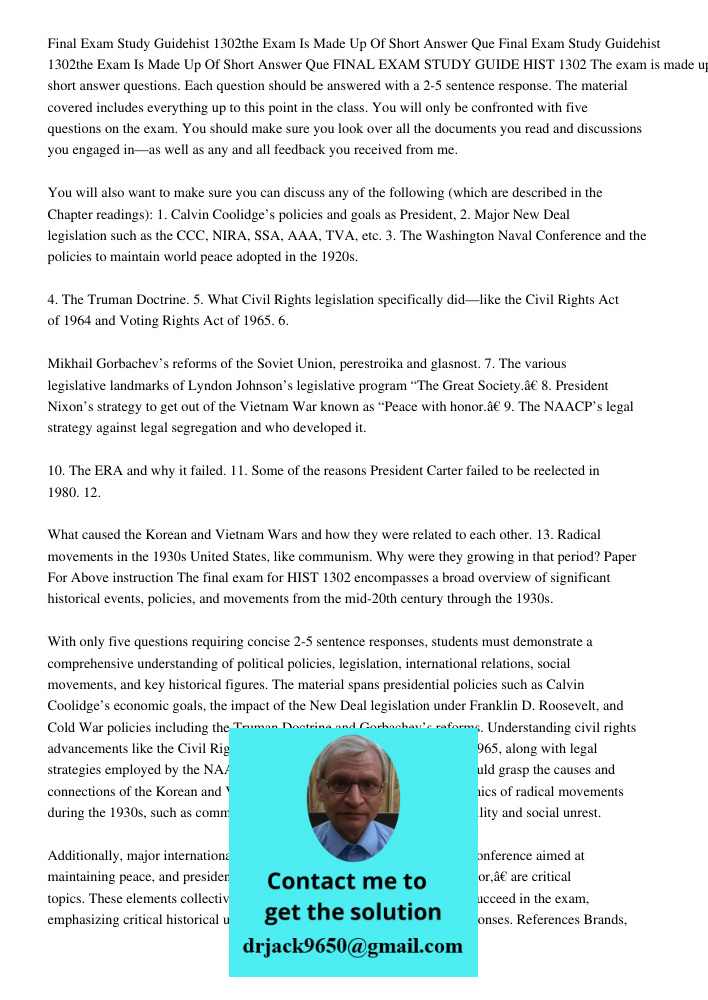 FINAL EXAM STUDY GUIDE HIST 1302 The exam is made up of short answer questions. Each question should be answered with a 2-5 sentence response. The material cove