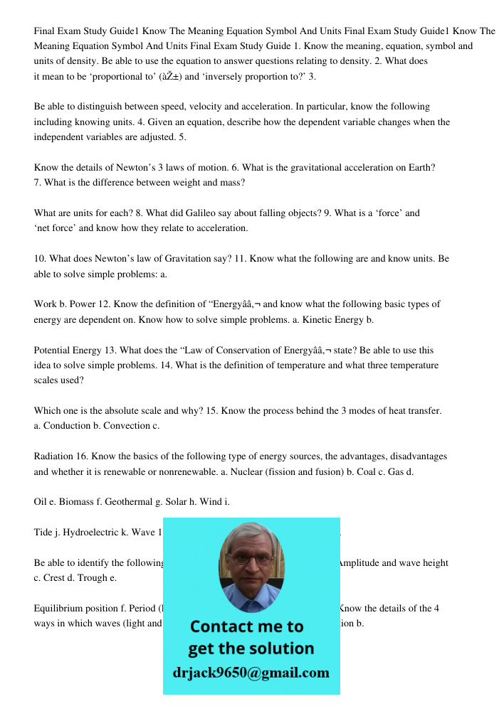 Final Exam Study Guide 1. Know the meaning, equation, symbol and units of density. Be able to use the equation to answer questions relating to density. 2. What 