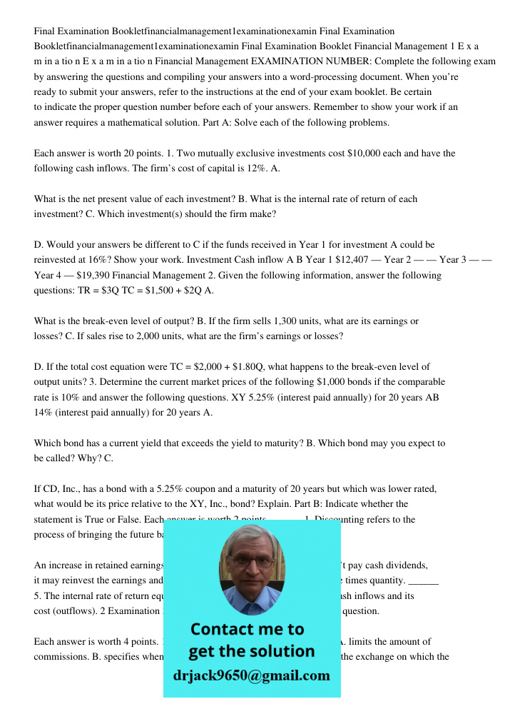 Final Examination Booklet Financial Management 1 E x a m in a tio n E x a m in a tio n Financial Management EXAMINATION NUMBER: Complete the following exam by a