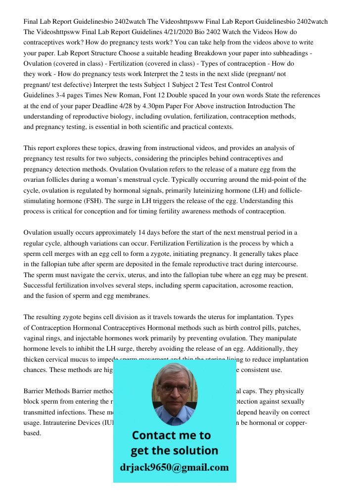 Final Lab Report Guidelines 4/21/2020 Bio 2402 Watch the Videos How do contraceptives work? How do pregnancy tests work? You can take help from the videos above