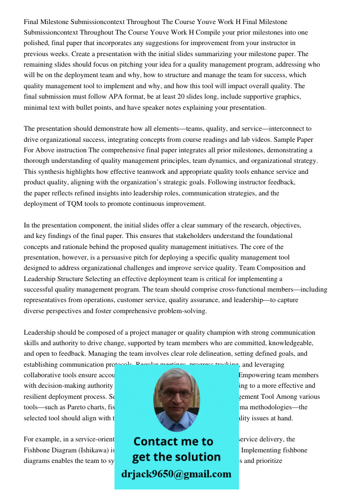 Compile your prior milestones into one polished, final paper that incorporates any suggestions for improvement from your instructor in previous weeks. Create a 