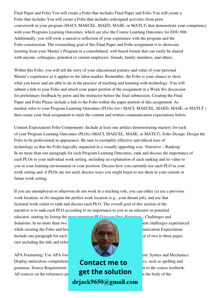 You will create a Folio that includes redesigned activities from prior coursework in your program (MACI, MAECEL, MAED, MASE, or MATLT) that demonstrate your com