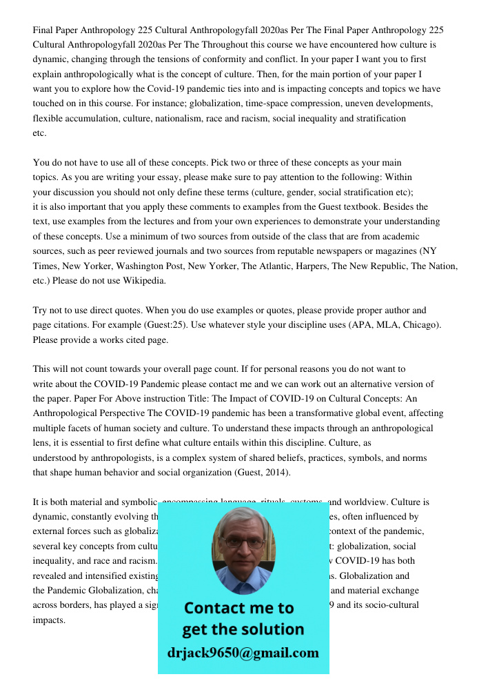 Throughout this course we have encountered how culture is dynamic, changing through the tensions of conformity and conflict. In your paper I want you to first e