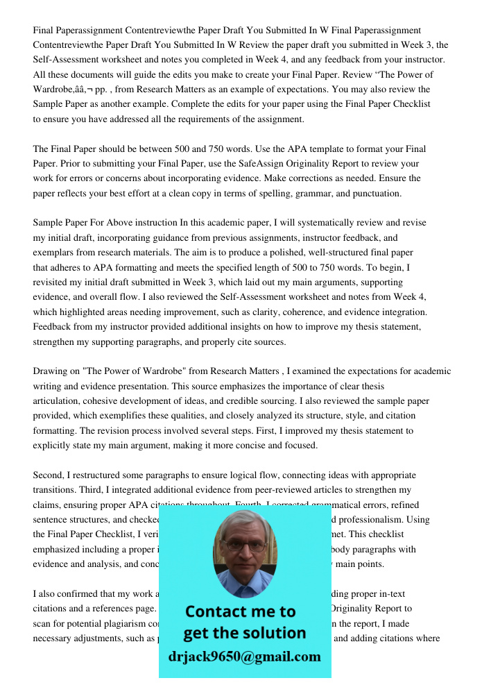 Review the paper draft you submitted in Week 3, the Self-Assessment worksheet and notes you completed in Week 4, and any feedback from your instructor. All thes
