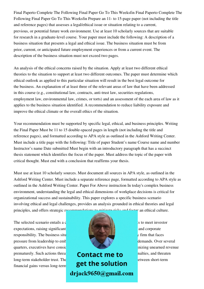 Prepare an 11- to 15-page paper (not including the title and reference pages) that assesses a legal/ethical issue or situation relating to a current, previous, 