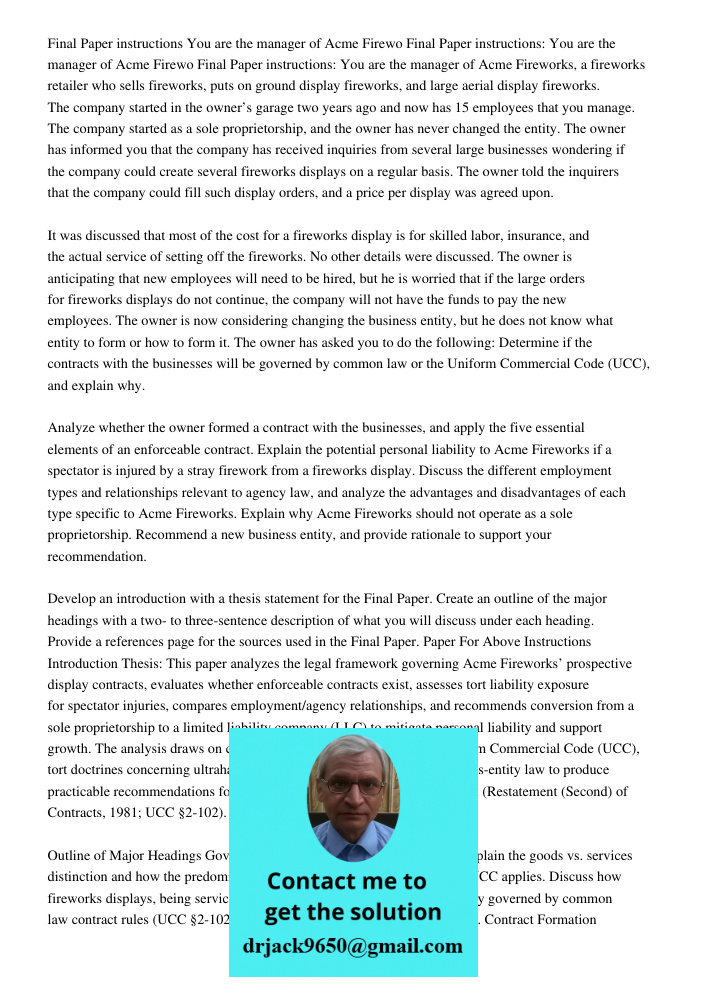 Final Paper instructions: You are the manager of Acme Fireworks, a fireworks retailer who sells fireworks, puts on ground display fireworks, and large aerial di