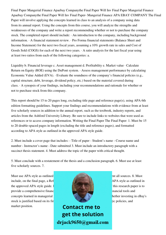 Final Paper- Mangerial Finance APA EBAY COMPANY The Final Paper will involve applying the concepts learned in class to an analysis of a company using data from 
