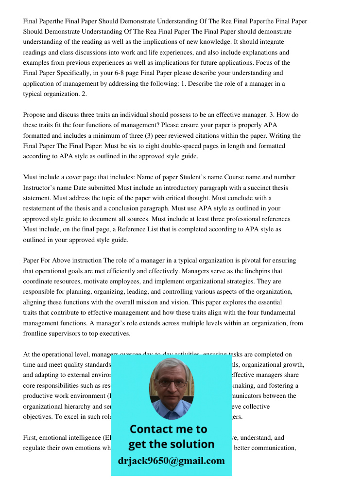 Final Paper The Final Paper should demonstrate understanding of the reading as well as the implications of new knowledge. It should integrate readings and class