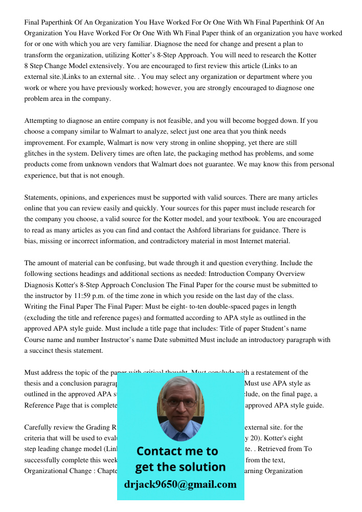 Final Paper think of an organization you have worked for or one with which you are very familiar. Diagnose the need for change and present a plan to transform t