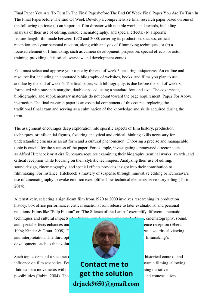 Develop a comprehensive final research paper based on one of the following options: (a) an important film director with notable works and awards, including anal