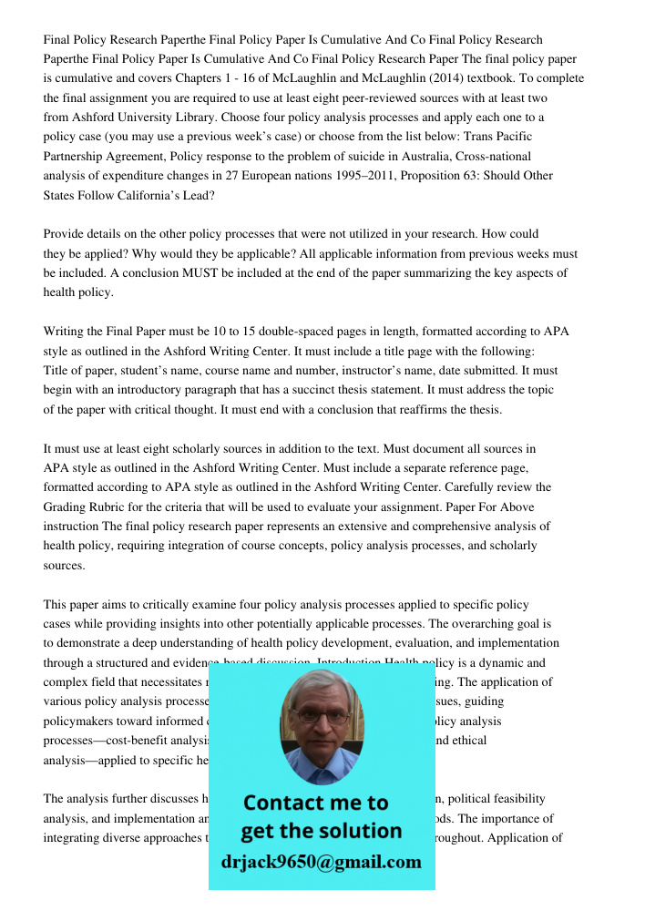 Final Policy Research Paper The final policy paper is cumulative and covers Chapters 1 - 16 of McLaughlin and McLaughlin (2014) textbook. To complete the final 