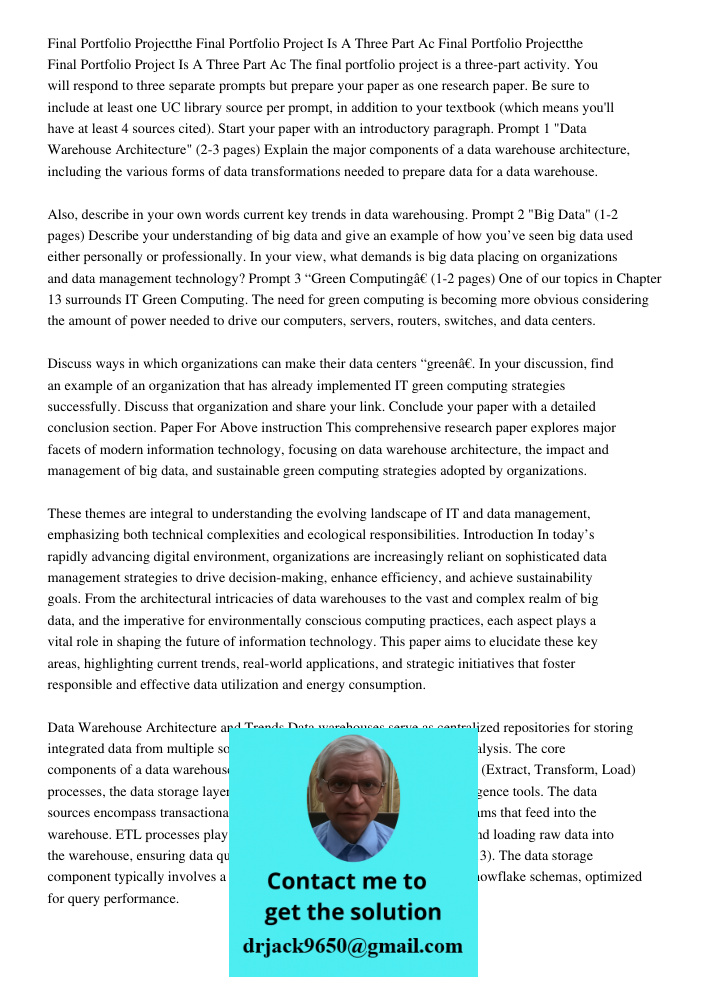 The final portfolio project is a three-part activity. You will respond to three separate prompts but prepare your paper as one research paper. Be sure to includ
