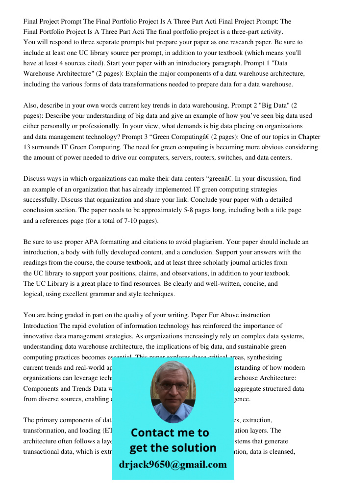 The final portfolio project is a three-part activity. You will respond to three separate prompts but prepare your paper as one research paper. Be sure to includ