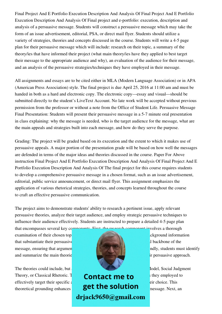 Final project and e-portfolio: execution, description and analysis of a persuasive message. Students will construct a persuasive message which may take the form