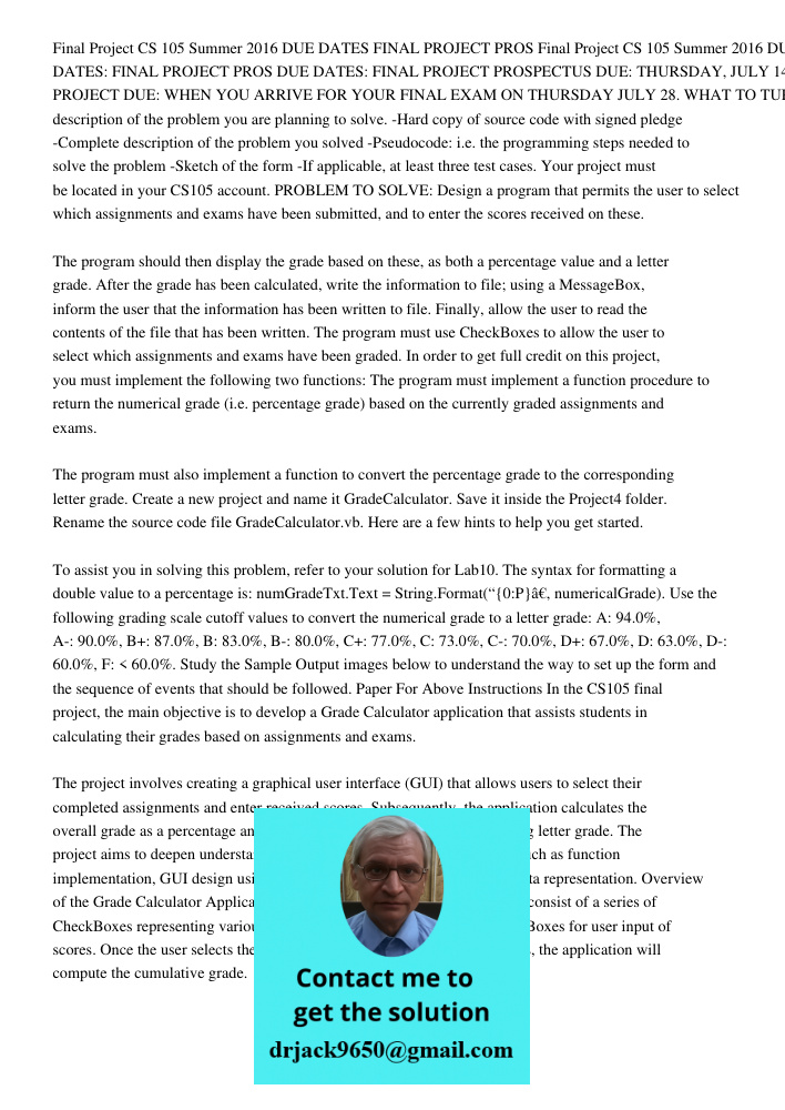 DUE DATES: FINAL PROJECT PROSPECTUS DUE: THURSDAY, JULY 14. COMPLETED PROJECT DUE: WHEN YOU ARRIVE FOR YOUR FINAL EXAM ON THURSDAY JULY 28. WHAT TO TURN IN: -A 