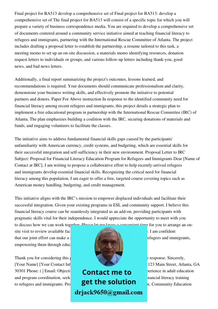 The final project for BA513 will consist of a specific topic for which you will prepare a variety of business correspondence media. You are required to develop 