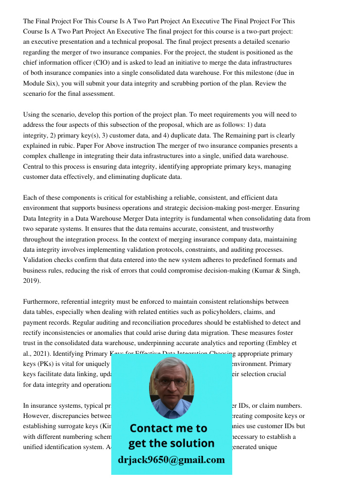 The final project for this course is a two-part project: an executive presentation and a technical proposal. The final project presents a detailed scenario rega