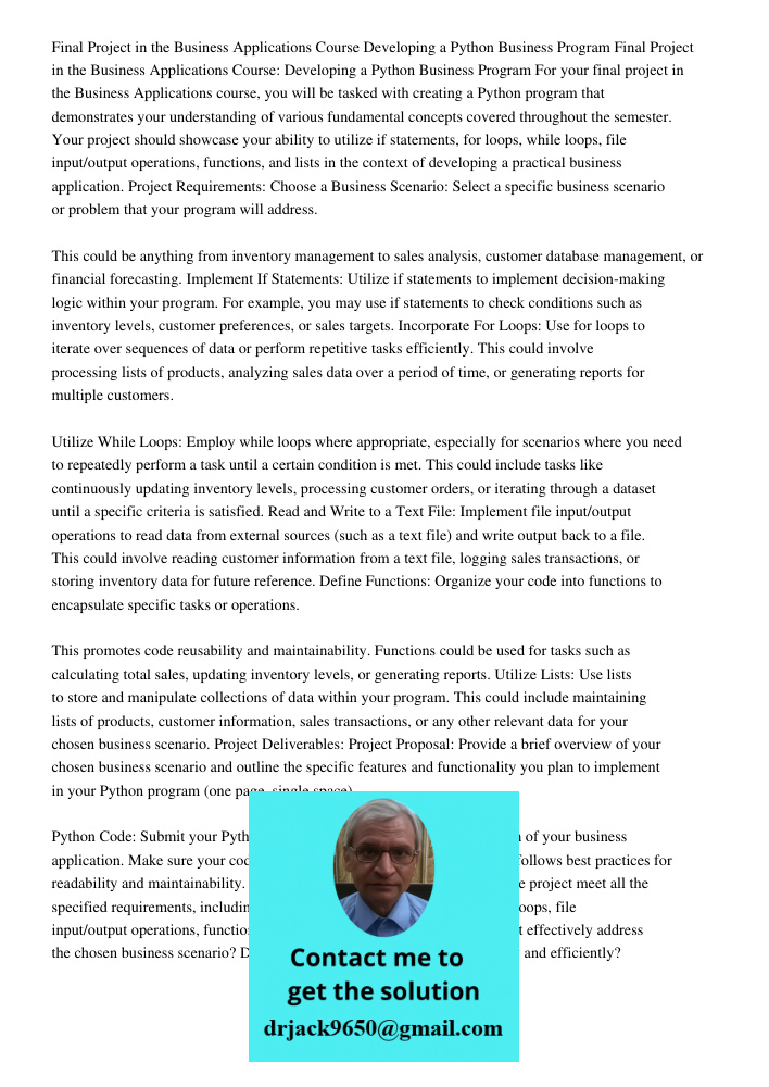 For your final project in the Business Applications course, you will be tasked with creating a Python program that demonstrates your understanding of various fu